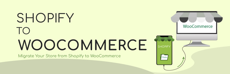 Import Shopify to WooCommerce Pro插件Shopify迁移WordPress插件